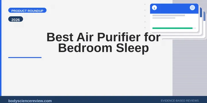 Best Air Purifier for Bedroom Sleep: HEPA Tested (2026)