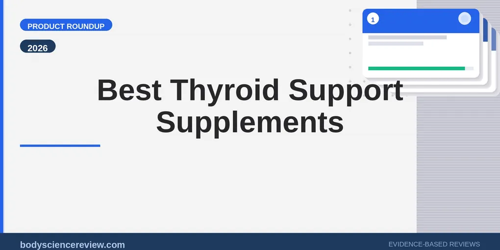 Best Thyroid Support Supplements 2026: Top Picks Ranked