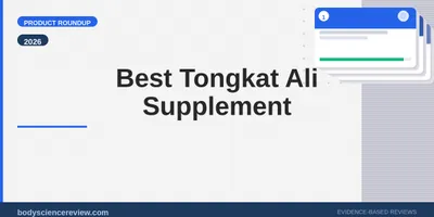 Best Tongkat Ali Supplement 2026: Top Picks for Testosterone
